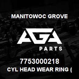 7753000218 Manitowoc Grove CYL HEAD WEAR RING (3.00 ROD) | AGA Parts