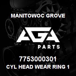 7753000301 Manitowoc Grove CYL HEAD WEAR RING 10 ROD-3 LG | AGA Parts