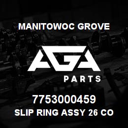 7753000459 Manitowoc Grove SLIP RING ASSY 26 CONDUCTOR | AGA Parts