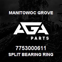 7753000611 Manitowoc Grove SPLIT BEARING RING | AGA Parts