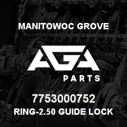 7753000752 Manitowoc Grove RING-2.50 GUIDE LOCK | AGA Parts