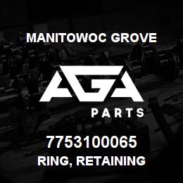 7753100065 Manitowoc Grove RING, RETAINING | AGA Parts