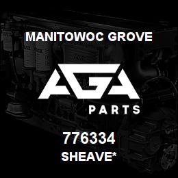 776334 Manitowoc Grove SHEAVE* | AGA Parts