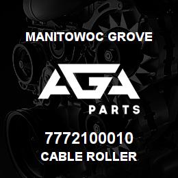 7772100010 Manitowoc Grove CABLE ROLLER | AGA Parts