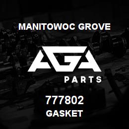 777802 Manitowoc Grove GASKET | AGA Parts