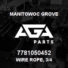 7781050452 Manitowoc Grove WIRE ROPE, 3/4 | AGA Parts