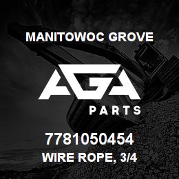 7781050454 Manitowoc Grove WIRE ROPE, 3/4 | AGA Parts