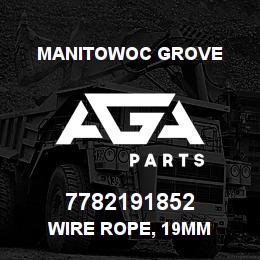 7782191852 Manitowoc Grove WIRE ROPE, 19MM | AGA Parts