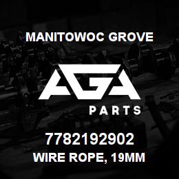 7782192902 Manitowoc Grove WIRE ROPE, 19MM | AGA Parts