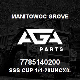 7785140200 Manitowoc Grove SSS Cup 1/4-20UNCx0.13 | AGA Parts