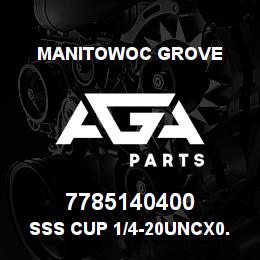 7785140400 Manitowoc Grove SSS Cup 1/4-20UNCx0.25 | AGA Parts