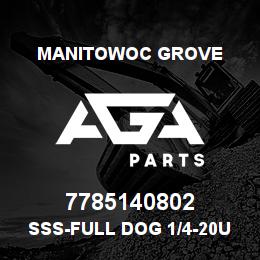 7785140802 Manitowoc Grove SSS-Full Dog 1/4-20UNCx0.50 | AGA Parts