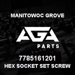 7785161201 Manitowoc Grove HEX SOCKET SET SCREW | AGA Parts