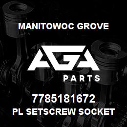 7785181672 Manitowoc Grove PL SETSCREW SOCKET | AGA Parts