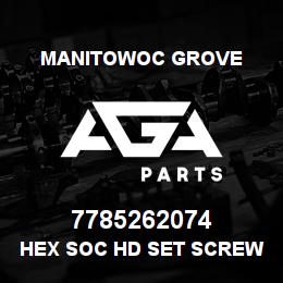 7785262074 Manitowoc Grove HEX SOC HD SET SCREW W/N | AGA Parts