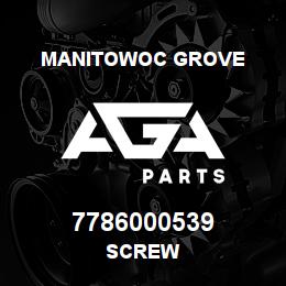 7786000539 Manitowoc Grove SCREW | AGA Parts