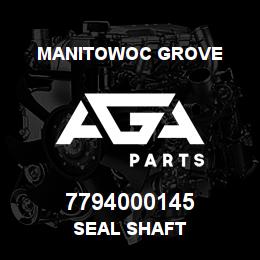 7794000145 Manitowoc Grove SEAL SHAFT | AGA Parts