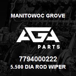 7794000222 Manitowoc Grove 5.500 DIA ROD WIPER RING | AGA Parts