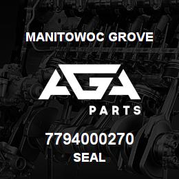 7794000270 Manitowoc Grove SEAL | AGA Parts