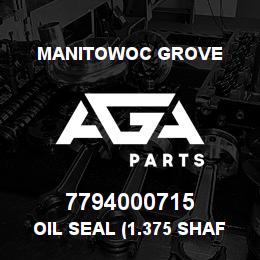 7794000715 Manitowoc Grove OIL SEAL (1.375 SHAFT) | AGA Parts