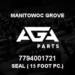 7794001721 Manitowoc Grove SEAL ( 15 FOOT PC.) | AGA Parts