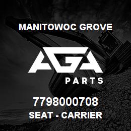 7798000708 Manitowoc Grove SEAT - CARRIER | AGA Parts