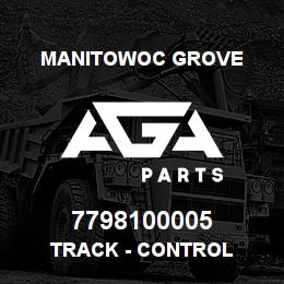7798100005 Manitowoc Grove TRACK - CONTROL | AGA Parts