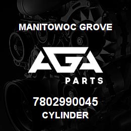 7802990045 Manitowoc Grove CYLINDER | AGA Parts