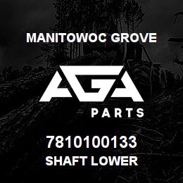 7810100133 Manitowoc Grove SHAFT LOWER | AGA Parts