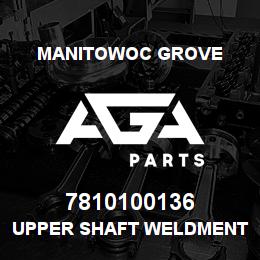 7810100136 Manitowoc Grove UPPER SHAFT WELDMENT | AGA Parts