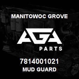7814001021 Manitowoc Grove MUD GUARD | AGA Parts