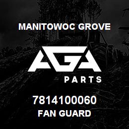 7814100060 Manitowoc Grove FAN GUARD | AGA Parts