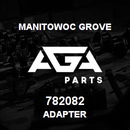 782082 Manitowoc Grove ADAPTER | AGA Parts