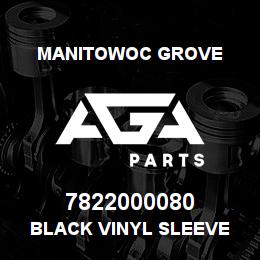 7822000080 Manitowoc Grove BLACK VINYL SLEEVE | AGA Parts