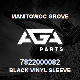 7822000082 Manitowoc Grove BLACK VINYL SLEEVE | AGA Parts