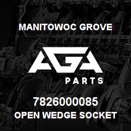 7826000085 Manitowoc Grove OPEN WEDGE SOCKET | AGA Parts