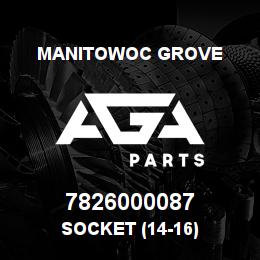 7826000087 Manitowoc Grove SOCKET (14-16) | AGA Parts