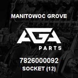 7826000092 Manitowoc Grove SOCKET (12) | AGA Parts
