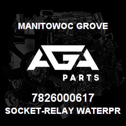 7826000617 Manitowoc Grove SOCKET-RELAY WATERPROOF | AGA Parts