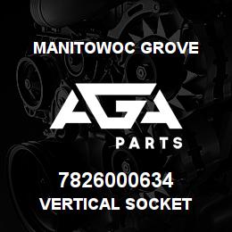 7826000634 Manitowoc Grove VERTICAL SOCKET | AGA Parts