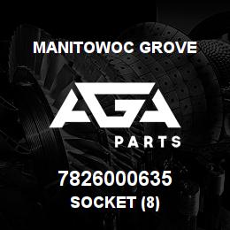 7826000635 Manitowoc Grove SOCKET (8) | AGA Parts