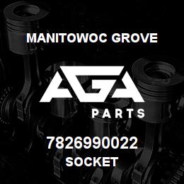 7826990022 Manitowoc Grove SOCKET | AGA Parts