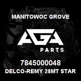 7845000048 Manitowoc Grove DELCO-REMY 28MT STARTER | AGA Parts