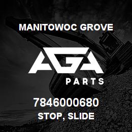 7846000680 Manitowoc Grove STOP, SLIDE | AGA Parts