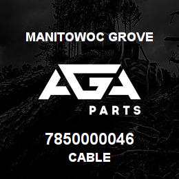 7850000046 Manitowoc Grove CABLE | AGA Parts