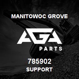 785902 Manitowoc Grove SUPPORT | AGA Parts