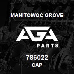 786022 Manitowoc Grove CAP | AGA Parts