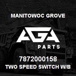 7872000158 Manitowoc Grove TWO SPEED SWITCH W/BUILT | AGA Parts