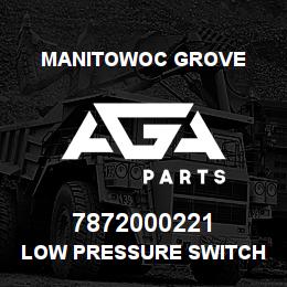 7872000221 Manitowoc Grove LOW PRESSURE SWITCH | AGA Parts