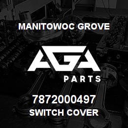 7872000497 Manitowoc Grove SWITCH COVER | AGA Parts